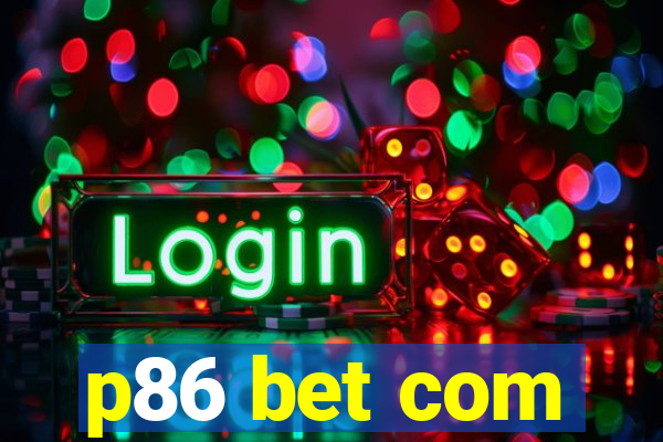 p86 bet com